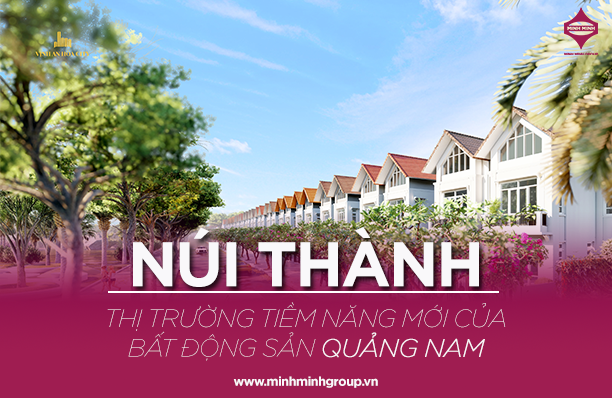 Núi Thành – Thị Trường Tiềm Năng Mới Của Bất Động Sản Quảng Nam