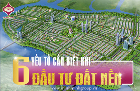 6 yếu tố cần biết khi đầu tư Đất nền