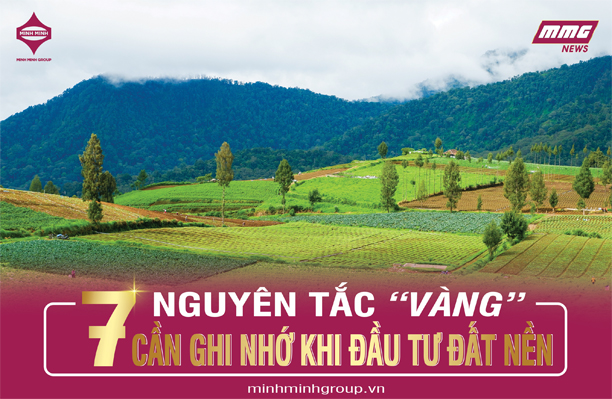 7 NGUYÊN TẮC “VÀNG” CẦN GHI NHỚ KHI ĐẦU TƯ ĐẤT NỀN