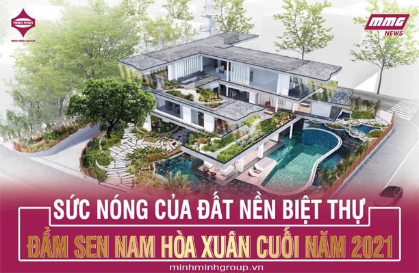 Sức nóng của đất nền biệt thự Đầm Sen Nam Hòa Xuân cuối năm 2021