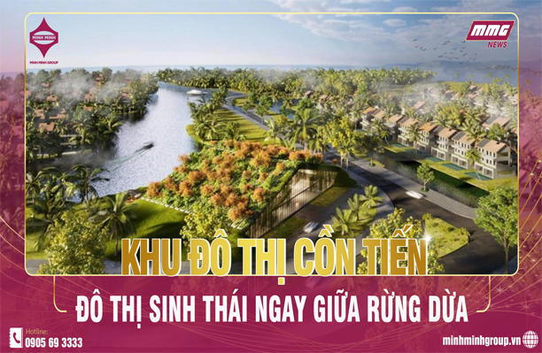 KHU ĐÔ THỊ CỒN TIẾN – ĐÔ THỊ SINH THÁI NGAY GIỮA RỪNG DỪA