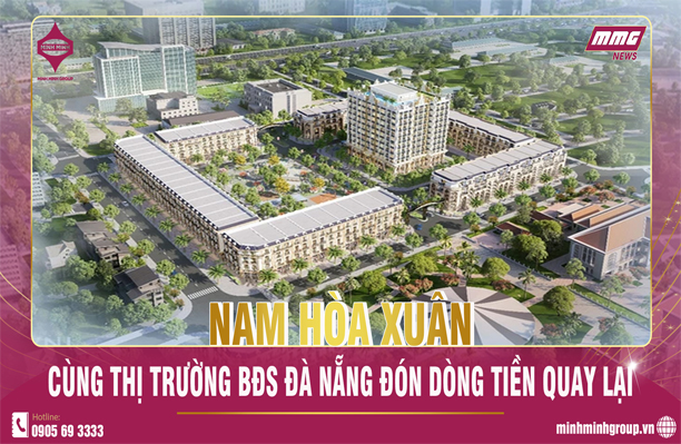 NAM HÒA XUÂN CÙNG THỊ TRƯỜNG BĐS ĐÀ NẴNG ĐÓN DÒNG TIỀN QUAY LẠI