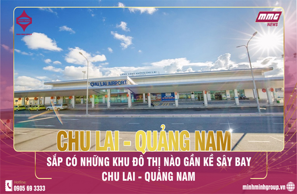 SẮP CÓ NHỮNG KHU ĐÔ THỊ NÀO LIỀN KỀ SÂN BAY CHU LAI – QUẢNG NAM