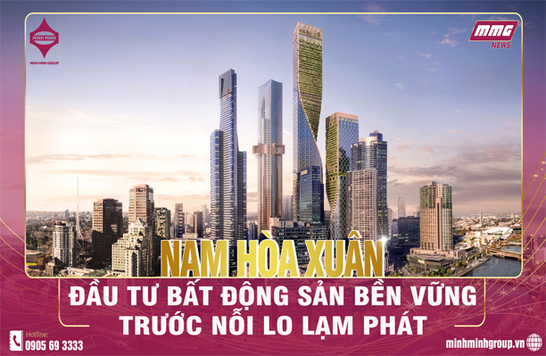 DỰ ÁN NAM HÒA XUÂN CITY – TÂM ĐIỂM ĐẦU TƯ BỀN VỮNG TRƯỚC NỖI LO LẠM PHÁT