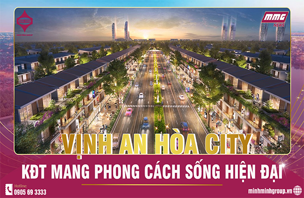 VỊNH AN HÒA CITY – KĐT MANG PHONG CÁCH SỐNG HIỆN ĐẠI