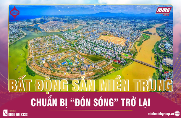 BẤT ĐỘNG SẢN MIỀN TRUNG “ĐÓN SÓNG” TRỞ LẠI