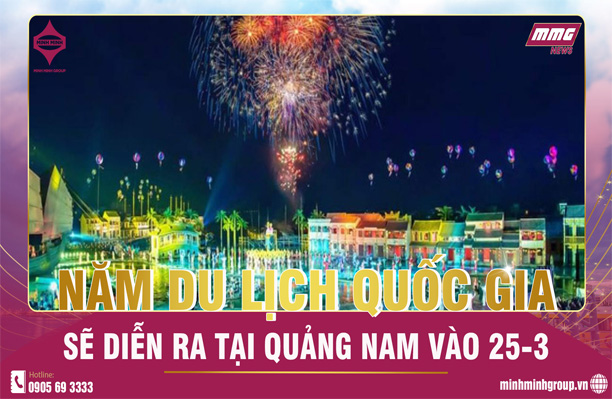 NĂM DU LỊCH QUỐC GIA 2022 – QUẢNG NAM SẼ DIỄN RA VÀO 25 – 3