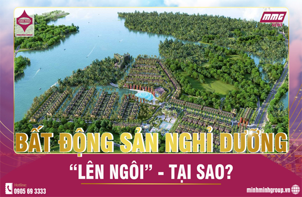 BẤT ĐỘNG SẢN NGHỈ DƯỠNG “LÊN NGÔI” DO ĐÂU?