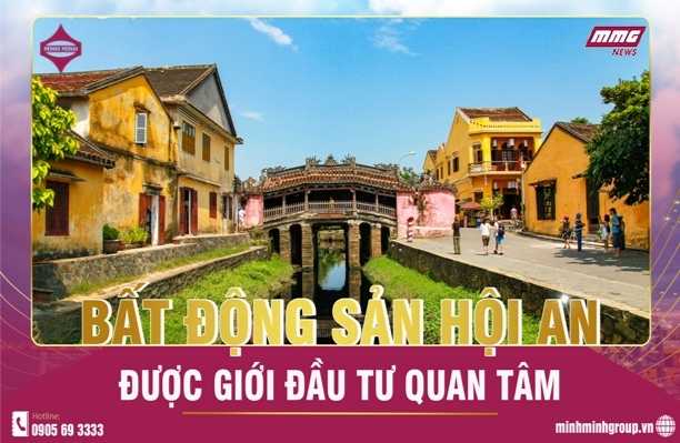 GIỚI ĐẦU TƯ ĐỔ DỒN VỀ BẤT ĐỘNG SẢN HỘI AN