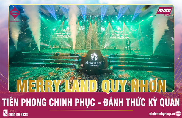 TIÊN PHONG CHINH PHỤC, ĐÁNH THỨC KỲ QUAN – LỄ RA QUÂN MERRY LAND QUY NHƠN