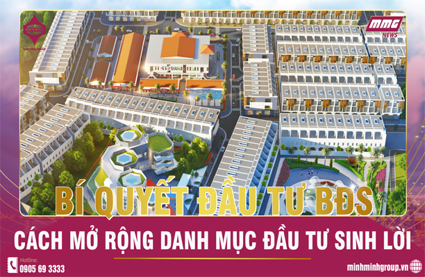 BÍ QUYẾT MỞ RỘNG DANH MỤC ĐẦU TƯ BẤT ĐỘNG SẢN