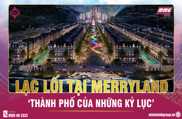 LẠC LỐI Ở “THÀNH PHỐ CỦA NHỮNG KỶ LỤC” MERRYLAND QUY NHƠN