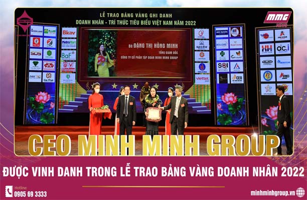 CEO MINH MINH GROUP ĐƯỢC VINH DANH TRONG LỄ TRAO BẢNG VÀNG DOANH NHÂN – TRÍ THỨC TIÊU BIỂU VIỆT NAM THƯƠNG HIỆU, SẢN PHẨM, DỊCH VỤ CHẤT LƯỢNG VÀNG NĂM 2022