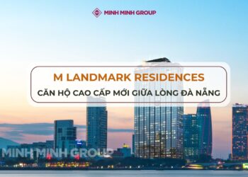 M Landmark Residences - Căn hộ cao cấp mới giữa lòng Đà Nẵng