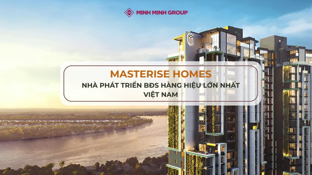 Masterise Homes là ai_ Các dự án nổi bật của Masterise Homes