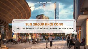 Sun Group khởi công siêu dự án 80.000 tỷ đồng - Da Nang Downtown