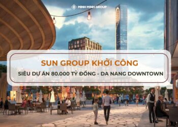 Sun Group khởi công siêu dự án 80.000 tỷ đồng - Da Nang Downtown
