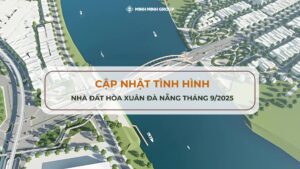 Cập nhật tình hình nhà đất Hòa Xuân Đà Nẵng tháng 9_2025