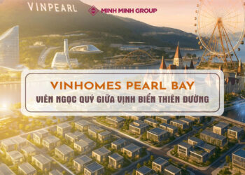 VINHOMES PEARL BAY – VIÊN NGỌC QUÝ GIỮA VỊNH BIỂN THIÊN ĐƯỜNG 